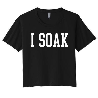 I Soak Funny Big Fan Women's Crop Top Tee