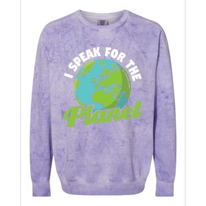 I Speak For The Planet Earth Day Environtal Gift Colorblast Crewneck Sweatshirt