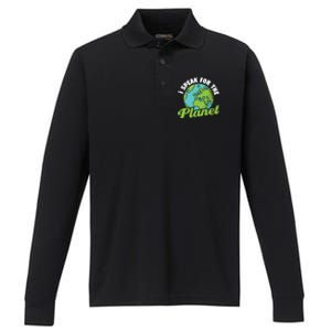 I Speak For The Planet Earth Day Environtal Gift Performance Long Sleeve Polo