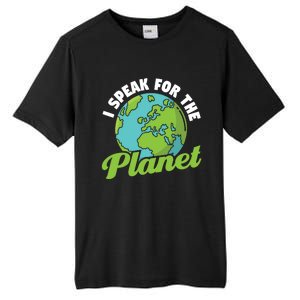 I Speak For The Planet Earth Day Environtal Gift Tall Fusion ChromaSoft Performance T-Shirt