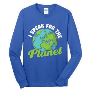 I Speak For The Planet Earth Day Environtal Gift Tall Long Sleeve T-Shirt