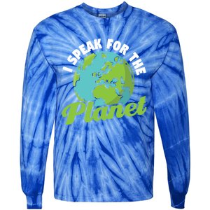 I Speak For The Planet Earth Day Environtal Gift Tie-Dye Long Sleeve Shirt