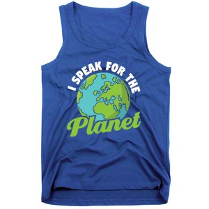 I Speak For The Planet Earth Day Environtal Gift Tank Top