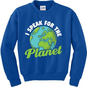 I Speak For The Planet Earth Day Environtal Gift Kids Sweatshirt