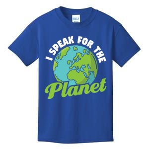 I Speak For The Planet Earth Day Environtal Gift Kids T-Shirt