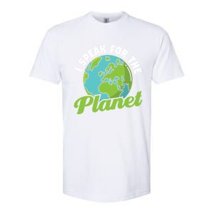 I Speak For The Planet Earth Day Environtal Gift Softstyle CVC T-Shirt