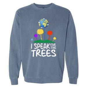 I Speak For Trees Earth Day Save Earth Inspiration Hippie Garment-Dyed Sweatshirt