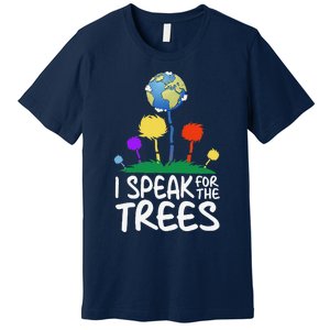 I Speak For Trees Earth Day Save Earth Inspiration Hippie Premium T-Shirt