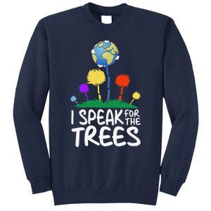 I Speak For Trees Earth Day Save Earth Inspiration Hippie Tall Sweatshirt