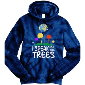 I Speak For Trees Earth Day Save Earth Inspiration Hippie Tie Dye Hoodie