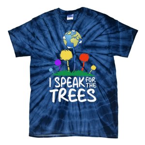 I Speak For Trees Earth Day Save Earth Inspiration Hippie Tie-Dye T-Shirt