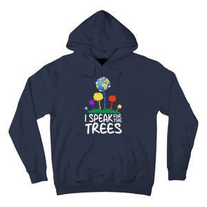 I Speak For Trees Earth Day Save Earth Inspiration Hippie Tall Hoodie