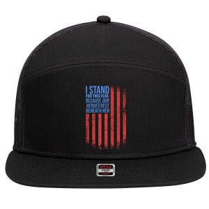 I Stand For This Flag Because Our Heroes Rest Beneath Her USA 7 Panel Mesh Trucker Snapback Hat