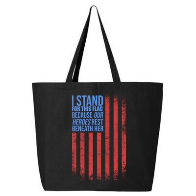 I Stand For This Flag Because Our Heroes Rest Beneath Her USA 25L Jumbo Tote