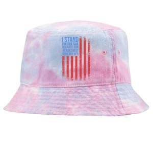 I Stand For This Flag Because Our Heroes Rest Beneath Her USA Tie-Dyed Bucket Hat