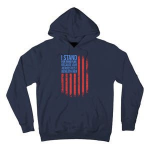 I Stand For This Flag Because Our Heroes Rest Beneath Her USA Tall Hoodie