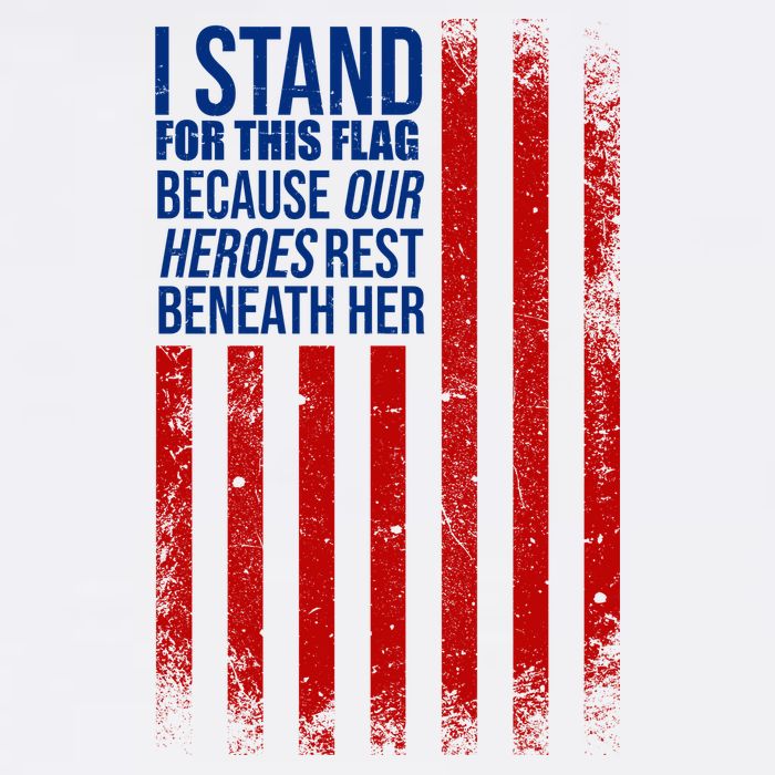 I Stand For This Flag Because Our Heroes Rest Beneath Her USA Hoodie