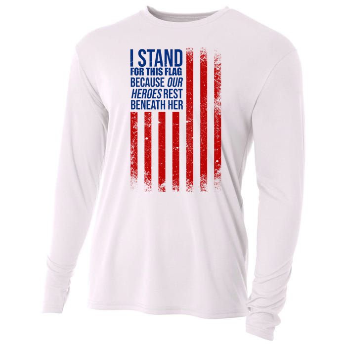 I Stand For This Flag Because Our Heroes Rest Beneath Her USA Cooling Performance Long Sleeve Crew