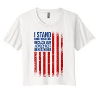 I Stand For This Flag Because Our Heroes Rest Beneath Her USA Crop Top