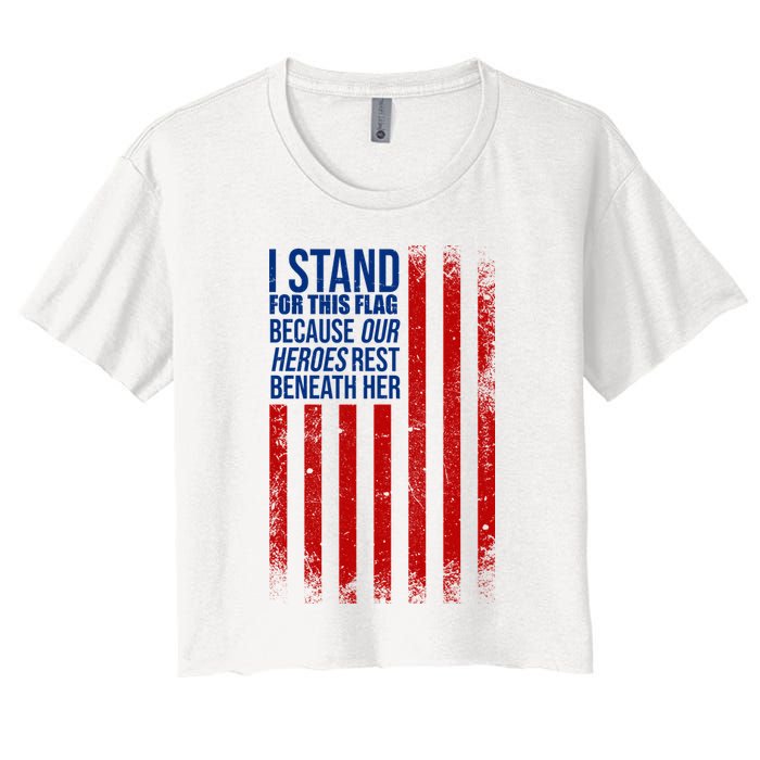 I Stand For This Flag Because Our Heroes Rest Beneath Her USA Crop Top