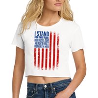I Stand For This Flag Because Our Heroes Rest Beneath Her USA Crop Top