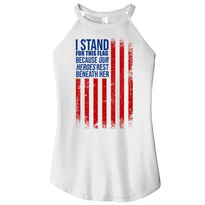 I Stand For This Flag Because Our Heroes Rest Beneath Her USA Women's Perfect Tri Rocker Tank