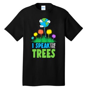 I Speak For Trees Earth Day Save Earth Inspiration Hippie Tall T-Shirt