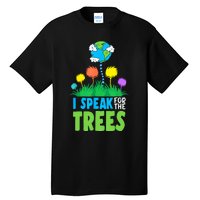 I Speak For Trees Earth Day Save Earth Inspiration Hippie Tall T-Shirt