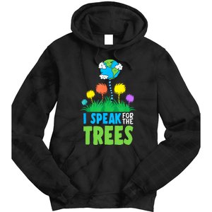 I Speak For Trees Earth Day Save Earth Inspiration Hippie Tie Dye Hoodie