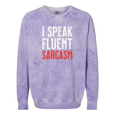 I Speak Fluent Sarcasm Colorblast Crewneck Sweatshirt