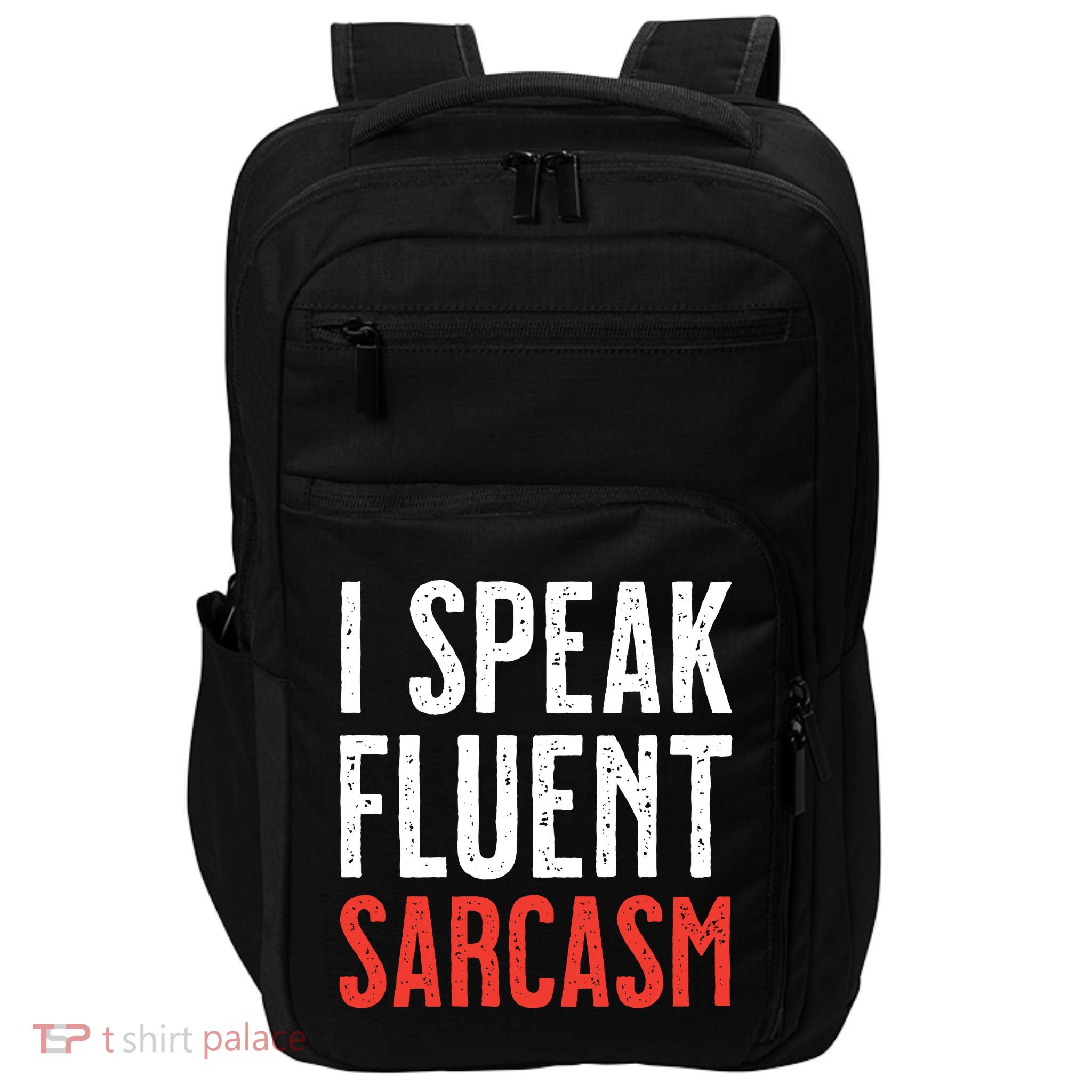 I Speak Fluent Sarcasm Impact Tech Backpack