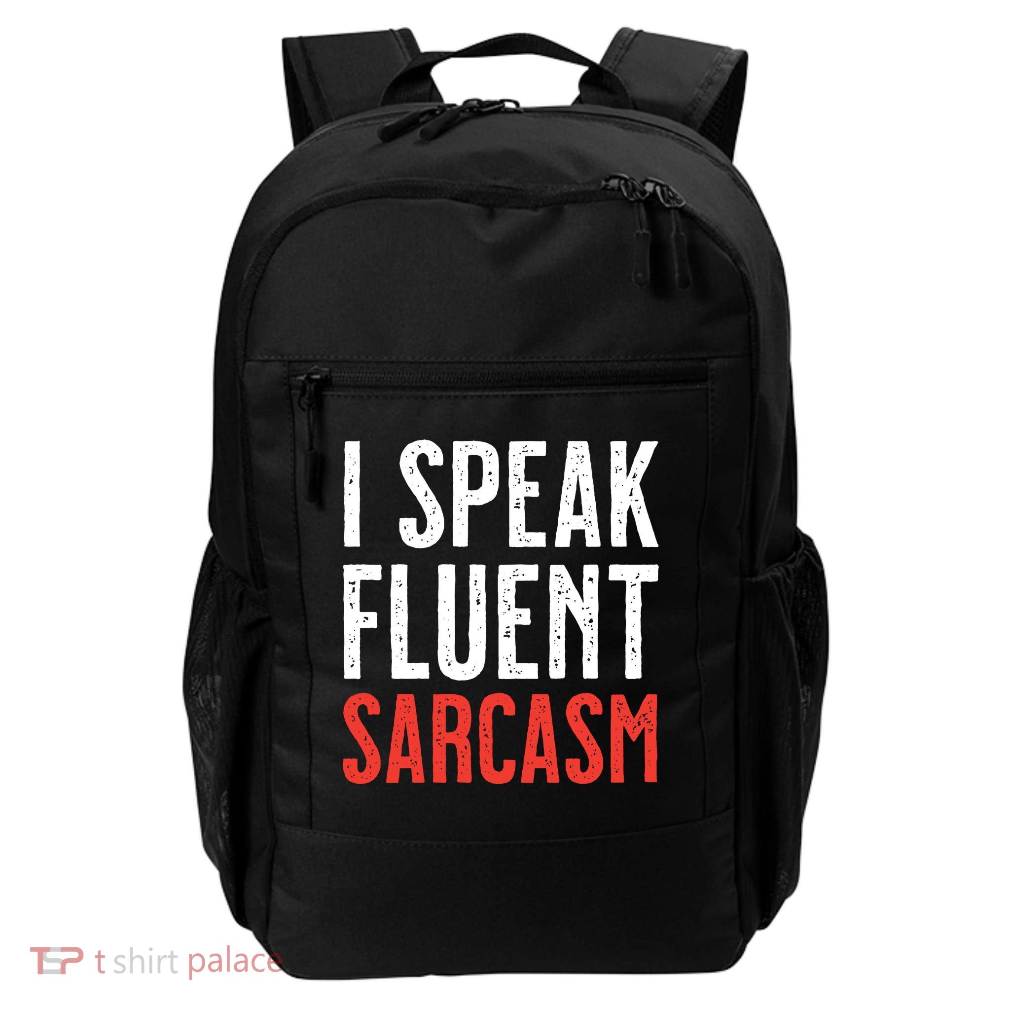 I Speak Fluent Sarcasm Daily Commute Backpack