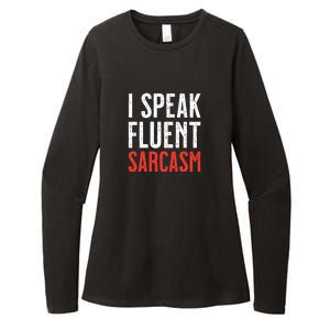 I Speak Fluent Sarcasm Womens CVC Long Sleeve Shirt