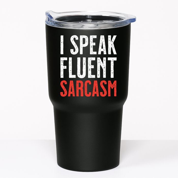 I Speak Fluent Sarcasm Tumbler