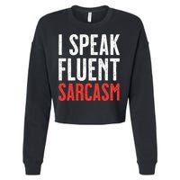 I Speak Fluent Sarcasm Cropped Pullover Crew