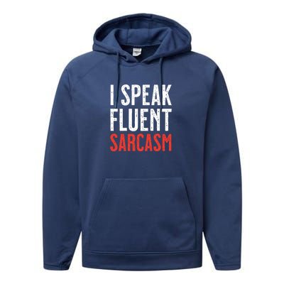 I Speak Fluent Sarcasm Performance Fleece Hoodie