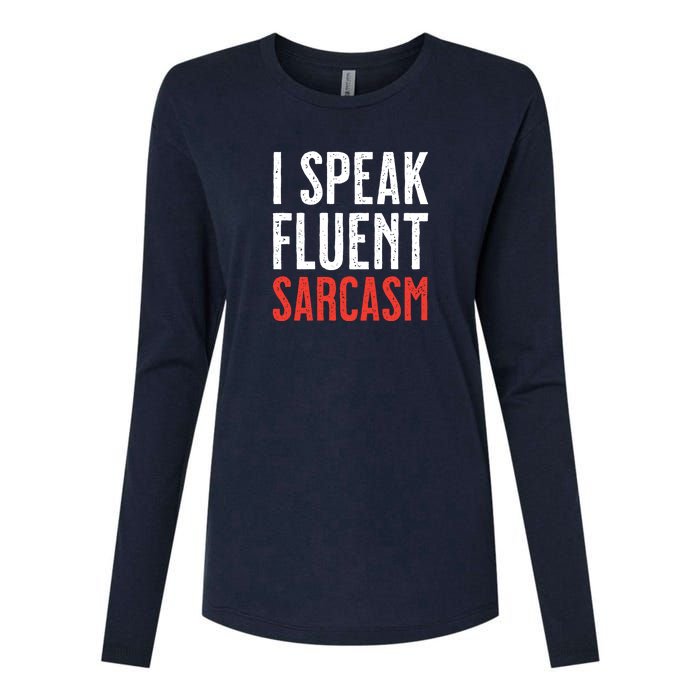 I Speak Fluent Sarcasm Womens Cotton Relaxed Long Sleeve T-Shirt