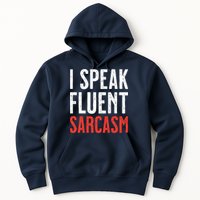 I Speak Fluent Sarcasm Hoodie