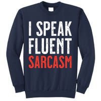 I Speak Fluent Sarcasm Sweatshirt