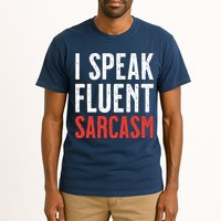 I Speak Fluent Sarcasm Tall T-Shirt