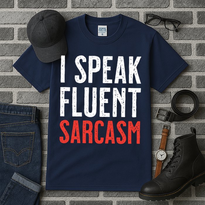 I Speak Fluent Sarcasm Tall T-Shirt