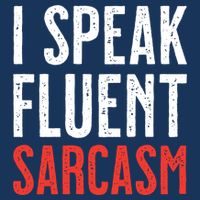 I Speak Fluent Sarcasm Tall T-Shirt