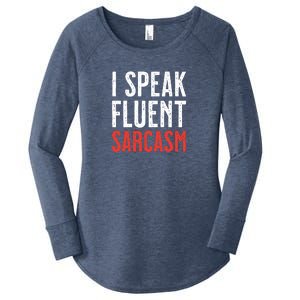 I Speak Fluent Sarcasm Women's Perfect Tri Tunic Long Sleeve Shirt