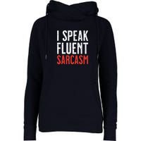 I Speak Fluent Sarcasm Womens Funnel Neck Pullover Hood