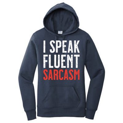 I Speak Fluent Sarcasm Women's Pullover Hoodie