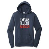 I Speak Fluent Sarcasm Women's Pullover Hoodie