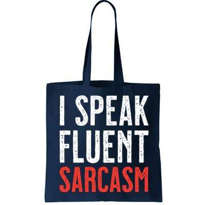 I Speak Fluent Sarcasm Bag