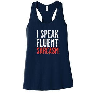 I Speak Fluent Sarcasm Women's Racerback Tank