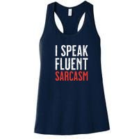 I Speak Fluent Sarcasm Women's Racerback Tank