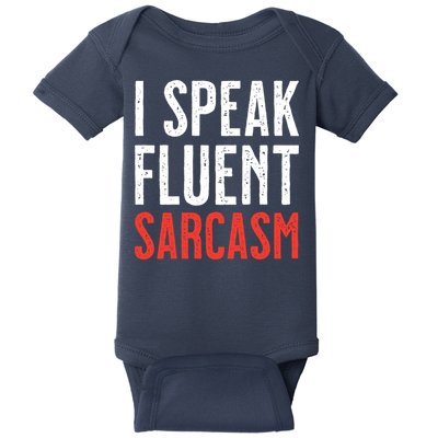 I Speak Fluent Sarcasm Baby Bodysuit